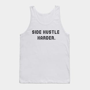 Side Hustle Harder Tank Top